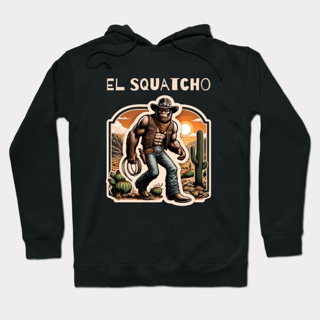 El Squatcho Western Bigfoot Funny Sasquatch Hoodie by Delta V Art